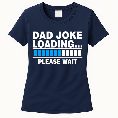 Dad Joke Loading Please Wait Womens T-Shirt