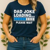 Dad Joke Loading Please Wait Womens T-Shirt