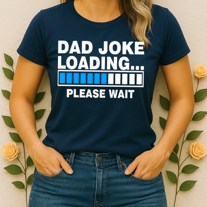 Dad Joke Loading Please Wait Womens T-Shirt