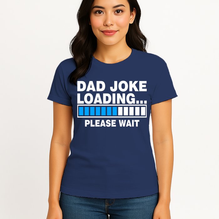 Dad Joke Loading Please Wait Womens T-Shirt