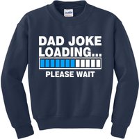 Dad Joke Loading Please Wait Kids Sweatshirt