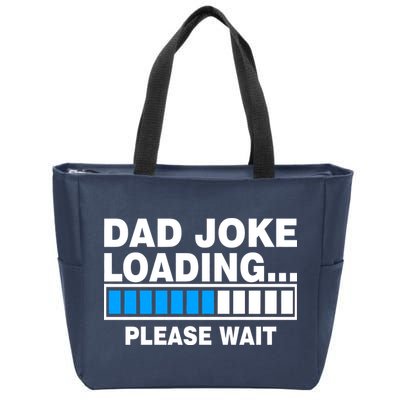 Dad Joke Loading Please Wait Zip Tote Bag