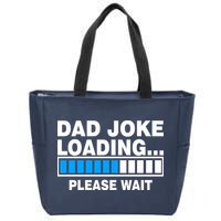 Dad Joke Loading Please Wait Zip Tote Bag
