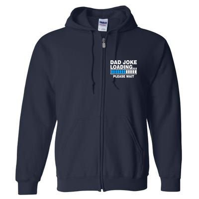 Dad Joke Loading Please Wait Full Zip Hoodie