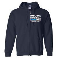 Dad Joke Loading Please Wait Full Zip Hoodie