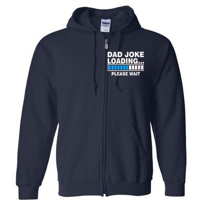 Dad Joke Loading Please Wait Full Zip Hoodie