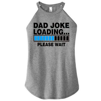 Dad Joke Loading Please Wait Women's Perfect Tri Rocker Tank