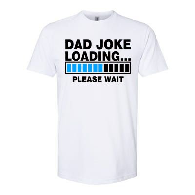 Dad Joke Loading Please Wait Softstyle® CVC T-Shirt