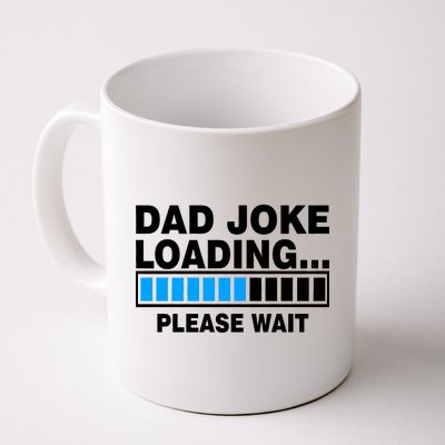 Dad Joke Loading Please Wait Coffee Mug