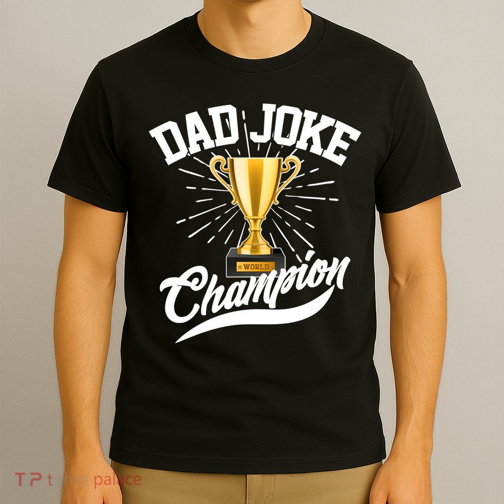 Dad Joke World Champion T-Shirt