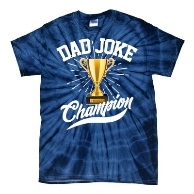 Dad Joke World Champion Tie-Dye T-Shirt