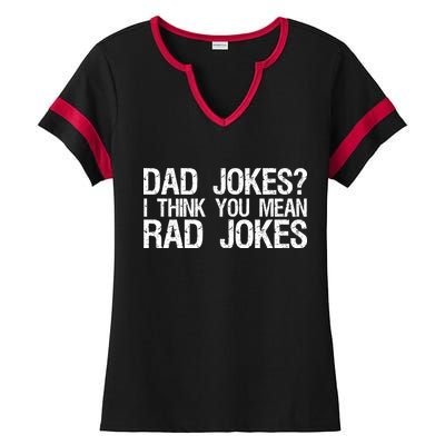 Dad Jokes? I Think You Mean Rad Jokes Ladies Halftime Notch Neck Tee