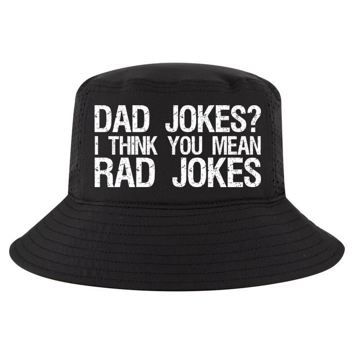 Dad Jokes? I Think You Mean Rad Jokes Cool Comfort Performance Bucket Hat