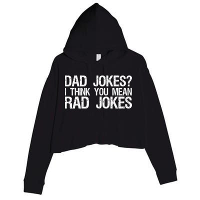 Dad Jokes? I Think You Mean Rad Jokes Crop Fleece Hoodie