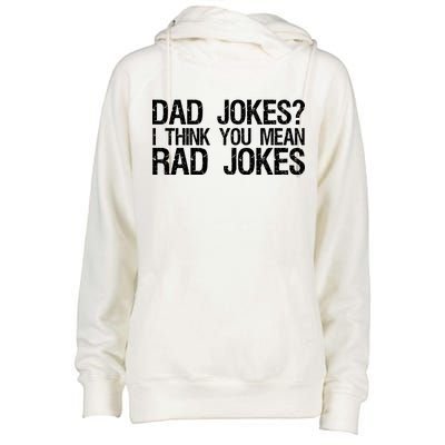 Dad Jokes? I Think You Mean Rad Jokes Womens Funnel Neck Pullover Hood