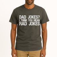 Dad Jokes? I Think You Mean Rad Jokes Tall T-Shirt