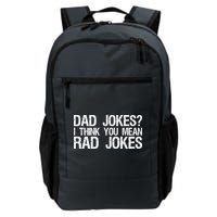 Dad Jokes? I Think You Mean Rad Jokes Backpack
