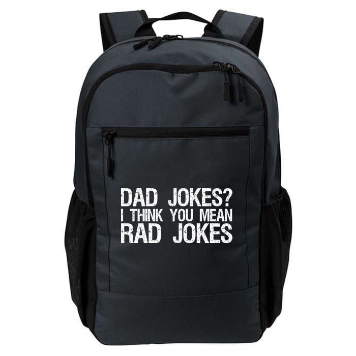 Dad Jokes? I Think You Mean Rad Jokes Backpack