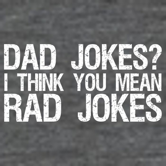Dad Jokes? I Think You Mean Rad Jokes Button