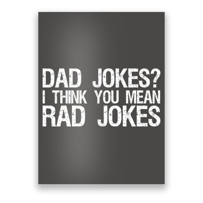 Dad Jokes? I Think You Mean Rad Jokes Poster