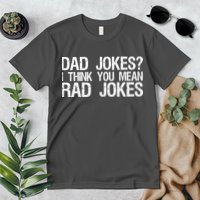 Dad Jokes? I Think You Mean Rad Jokes Premium T-Shirt