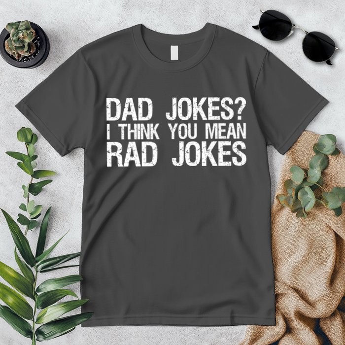 Dad Jokes? I Think You Mean Rad Jokes Premium T-Shirt