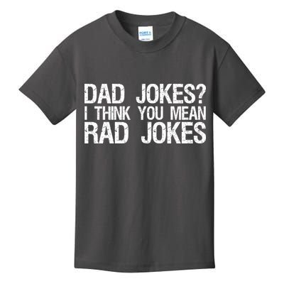 Dad Jokes? I Think You Mean Rad Jokes Kids T-Shirt