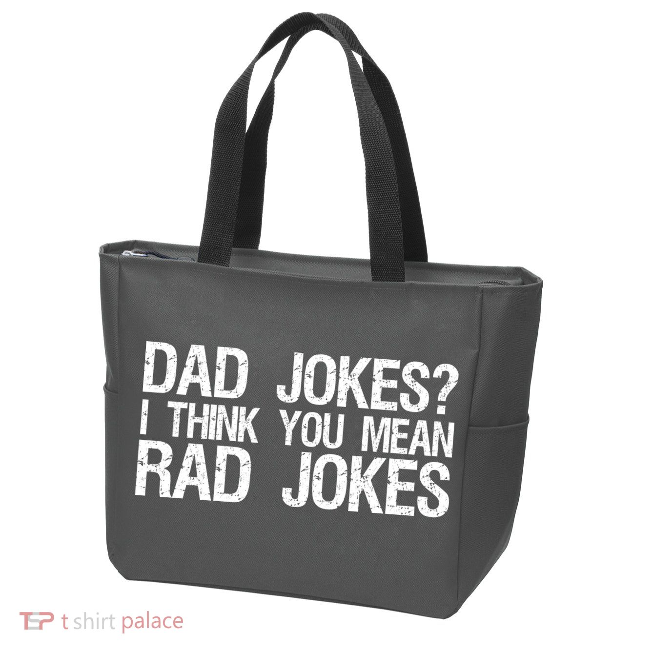 Dad Jokes? I Think You Mean Rad Jokes Zip Tote Bag