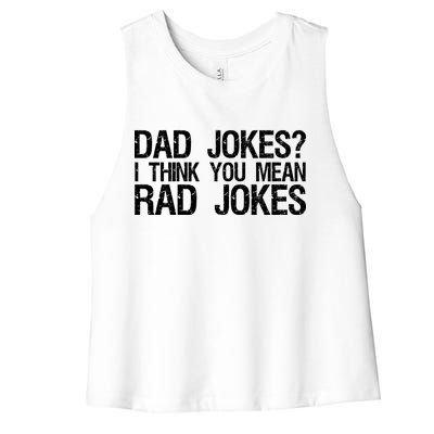 Dad Jokes? I Think You Mean Rad Jokes Women's Racerback Cropped Tank