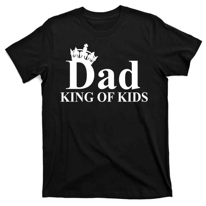 Dad King of Kids T-Shirt