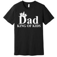 Dad King of Kids Premium T-Shirt