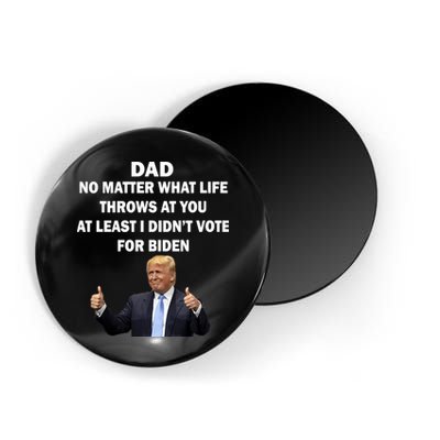Dad Least I Didn't Vote Biden Funny Pro Republican Magnet