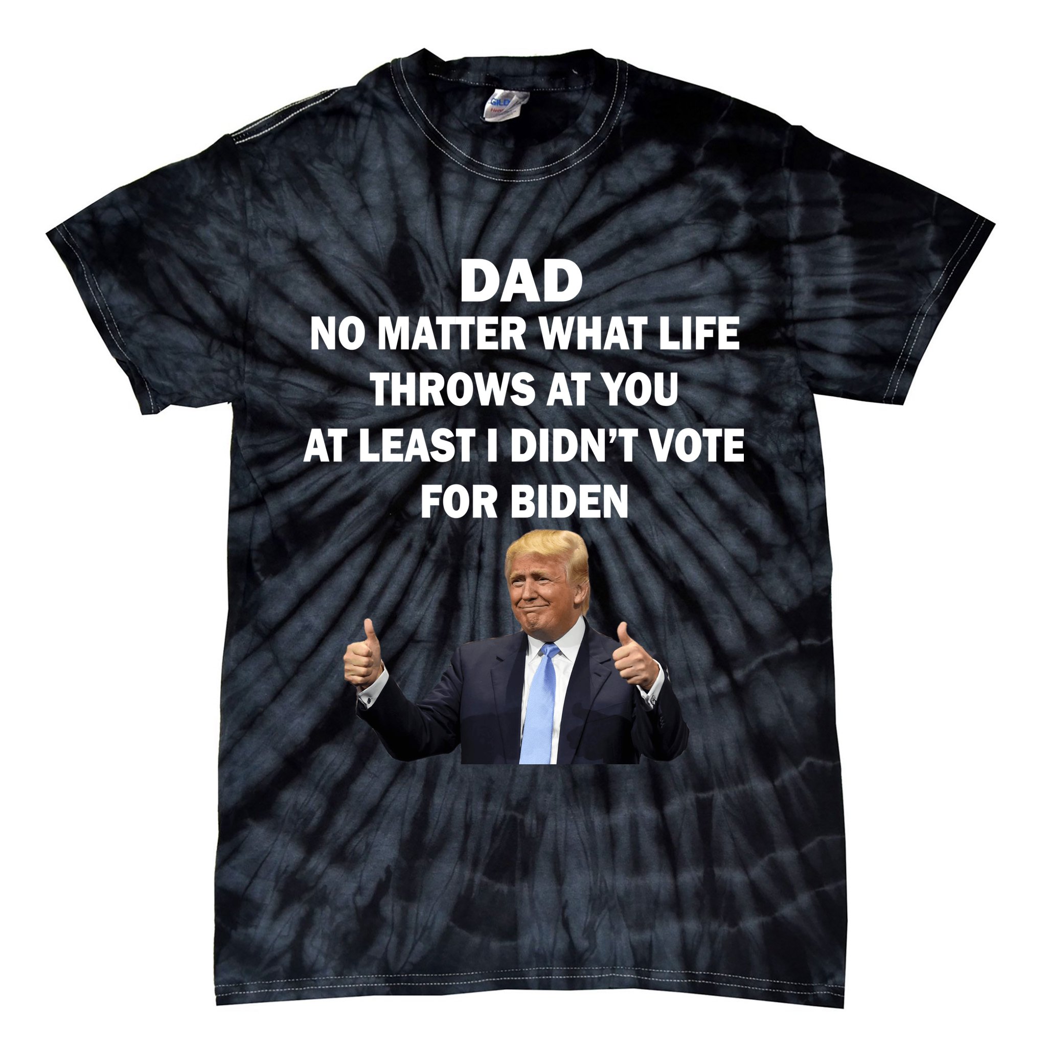 Dad Least I Didn't Vote Biden Funny Pro Republican Tie-Dye T-Shirt