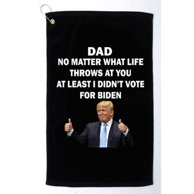 Dad Least I Didn't Vote Biden Funny Pro Republican Platinum Collection Golf Towel