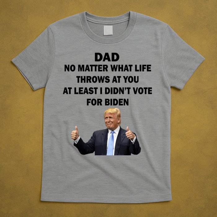 Dad Least I Didn't Vote Biden Funny Pro Republican T-Shirt