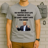 Dad Least I Didn't Vote Biden Funny Pro Republican T-Shirt