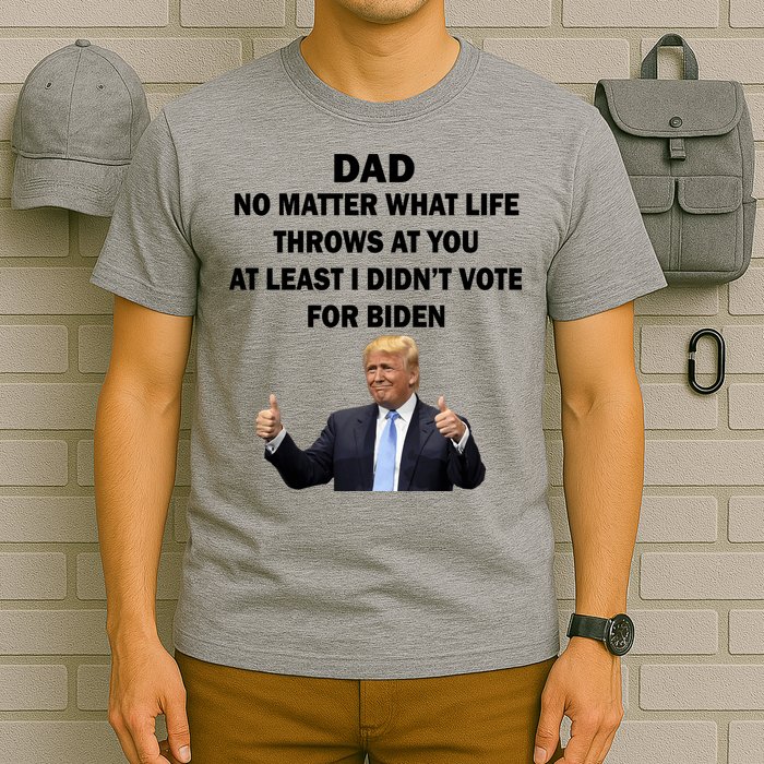 Dad Least I Didn't Vote Biden Funny Pro Republican T-Shirt