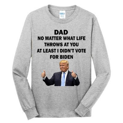 Dad Least I Didn't Vote Biden Funny Pro Republican Tall Long Sleeve T-Shirt