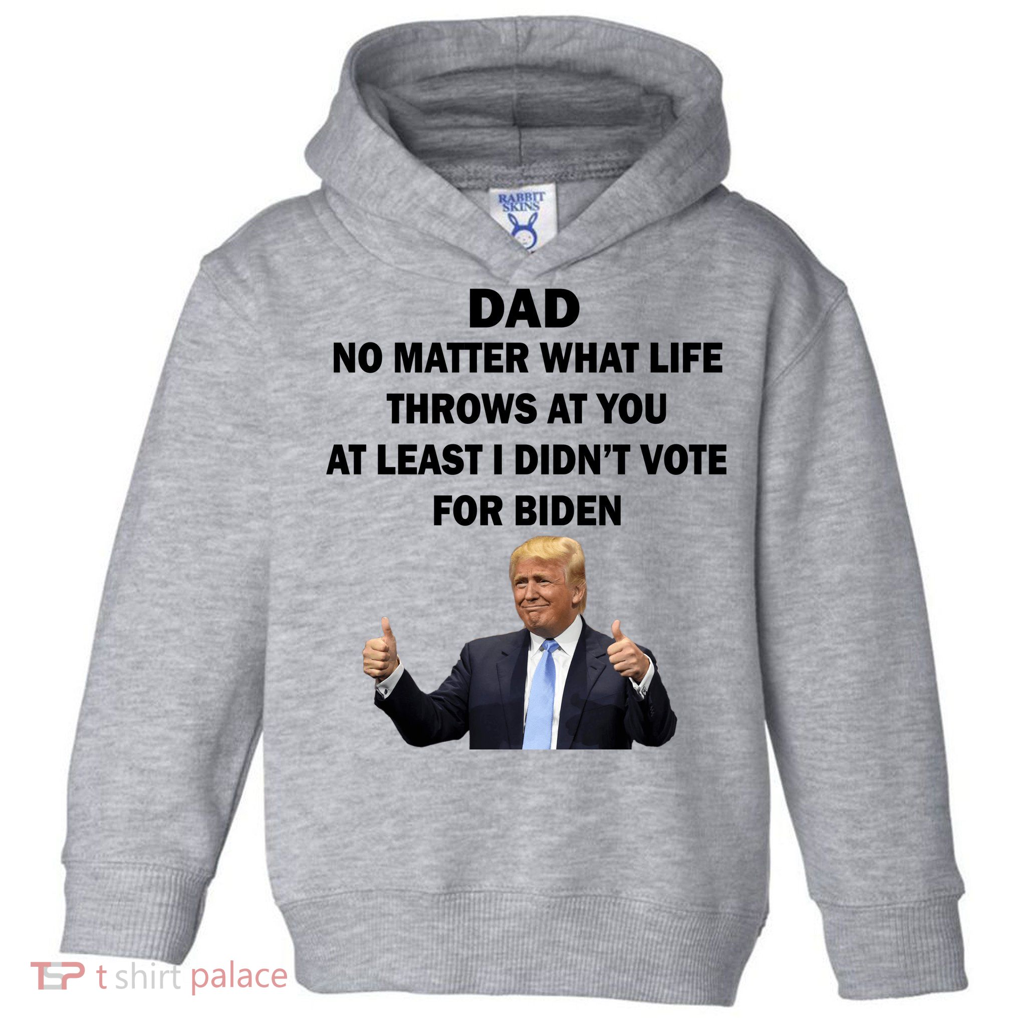 Dad Least I Didn't Vote Biden Funny Pro Republican Toddler Hoodie