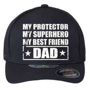 Dad My Protector My Superhero My Best Friend Flexfit Unipanel Trucker Cap