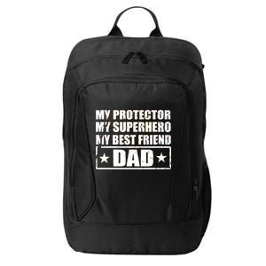 Dad My Protector My Superhero My Best Friend City Backpack