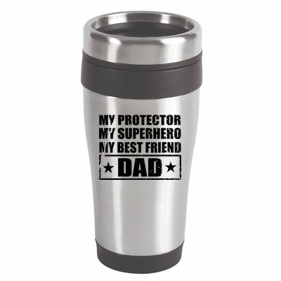 Dad My Protector My Superhero My Best Friend 16oz Travel Tumbler