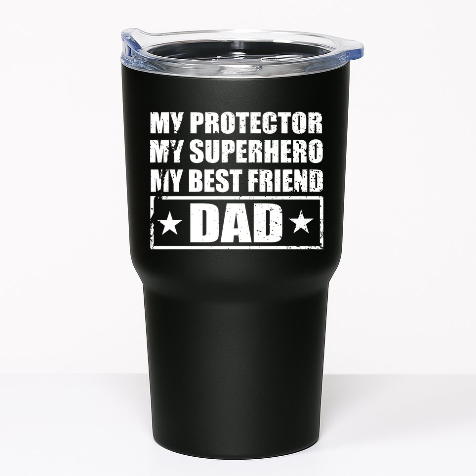 Dad My Protector My Superhero My Best Friend Tumbler