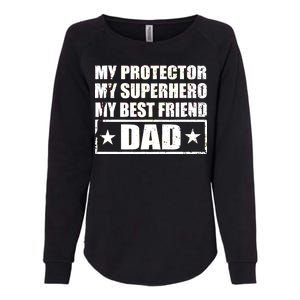 Dad My Protector My Superhero My Best Friend Womens California Wash Sweatshirt