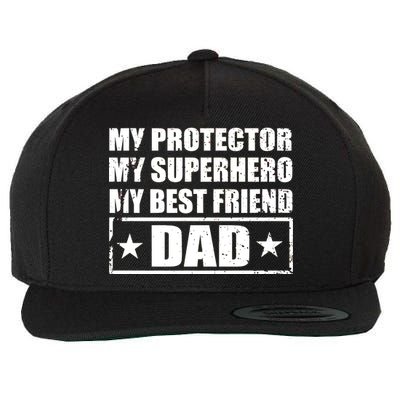 Dad My Protector My Superhero My Best Friend Wool Snapback Cap