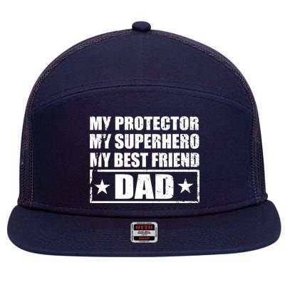 Dad My Protector My Superhero My Best Friend 7 Panel Mesh Trucker Snapback Hat