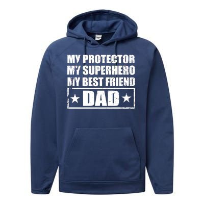 Dad My Protector My Superhero My Best Friend Performance Fleece Hoodie