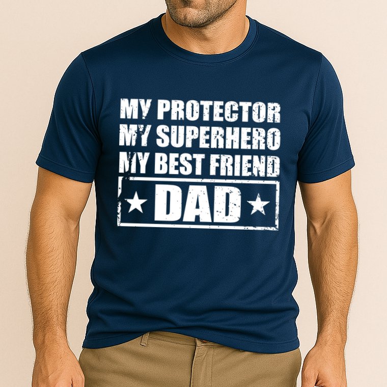 Dad My Protector My Superhero My Best Friend Performance Shirt