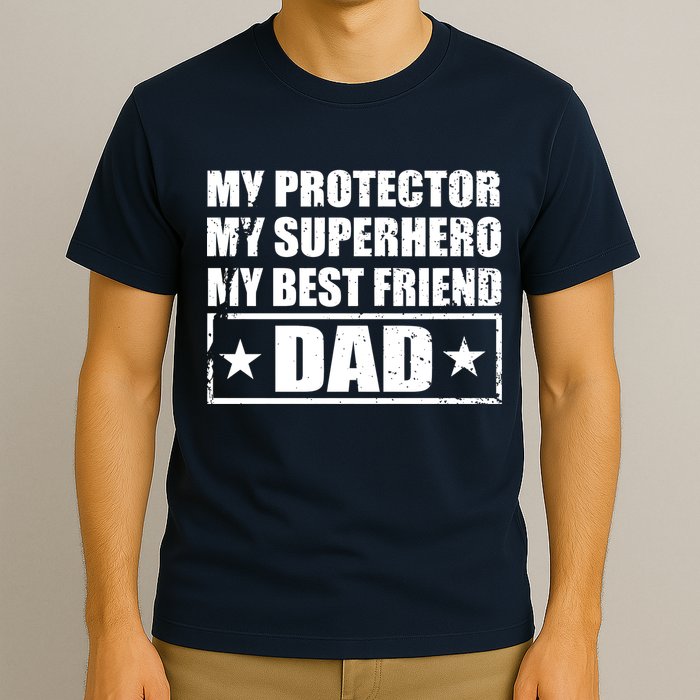 Dad My Protector My Superhero My Best Friend T-Shirt