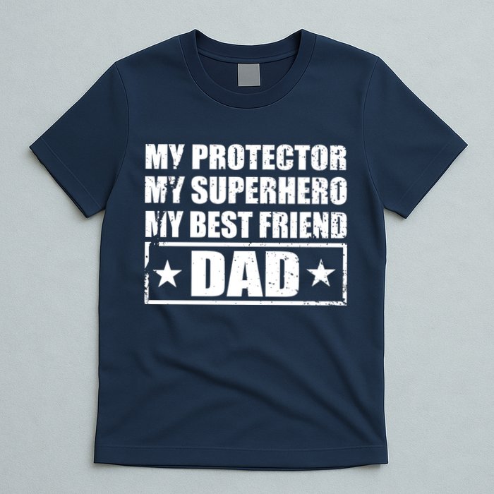 Dad My Protector My Superhero My Best Friend T-Shirt